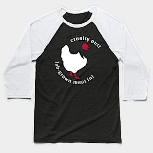 cruelty out! lab-grown meat in! Baseball T-Shirt